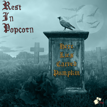 Rest In Popcorn WICKED POPcorn